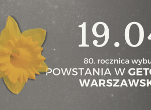 80 Rocznica Powstania w Getcie Warszawskim