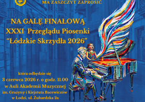 Zaproszenie na Galę Finałową XXXI Przeglądu Piosenki o Łodzi "Łódzkie Skrzydła 2026".